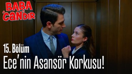 Ece'nin asansör korkusu - Baba Candır 15. Bölüm