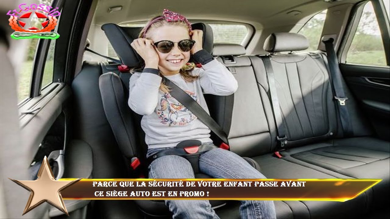 Parce que la sécurité de votre enfant passe avant  ce siège auto est en promo !