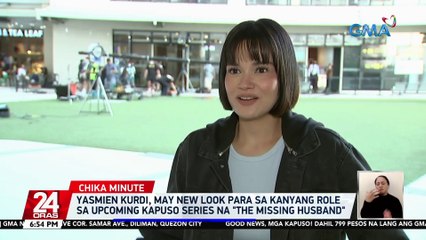 Yasmien Kurdi, may new look para sa kanyang role sa upcoming kapuso series na "The Missing Husband" | 24 Oras