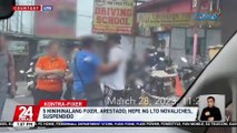 5 hinihinalang fixer, arestado; hepe ng LTO Novaliches, suspendido | 24 Oras