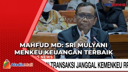 Mahfud MD Sebut Sri Mulyani Menkeu Keuangan Terbaik saat RDP di DPR