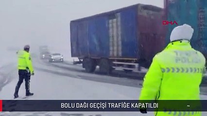 BOLU DAĞI GEÇİŞİ TRAFİĞE KAPATILDI