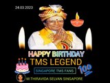 HAPPY BIRTHDAY TO TMS LEGEND  VOL 64 SINGAPORE TMS FANS  M THIRAVIDA SELVAN SINGAPORE