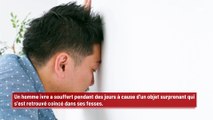 Un homme ivre souffre pendant des jours à cause d’un objet qui a fini dans ses fesses !