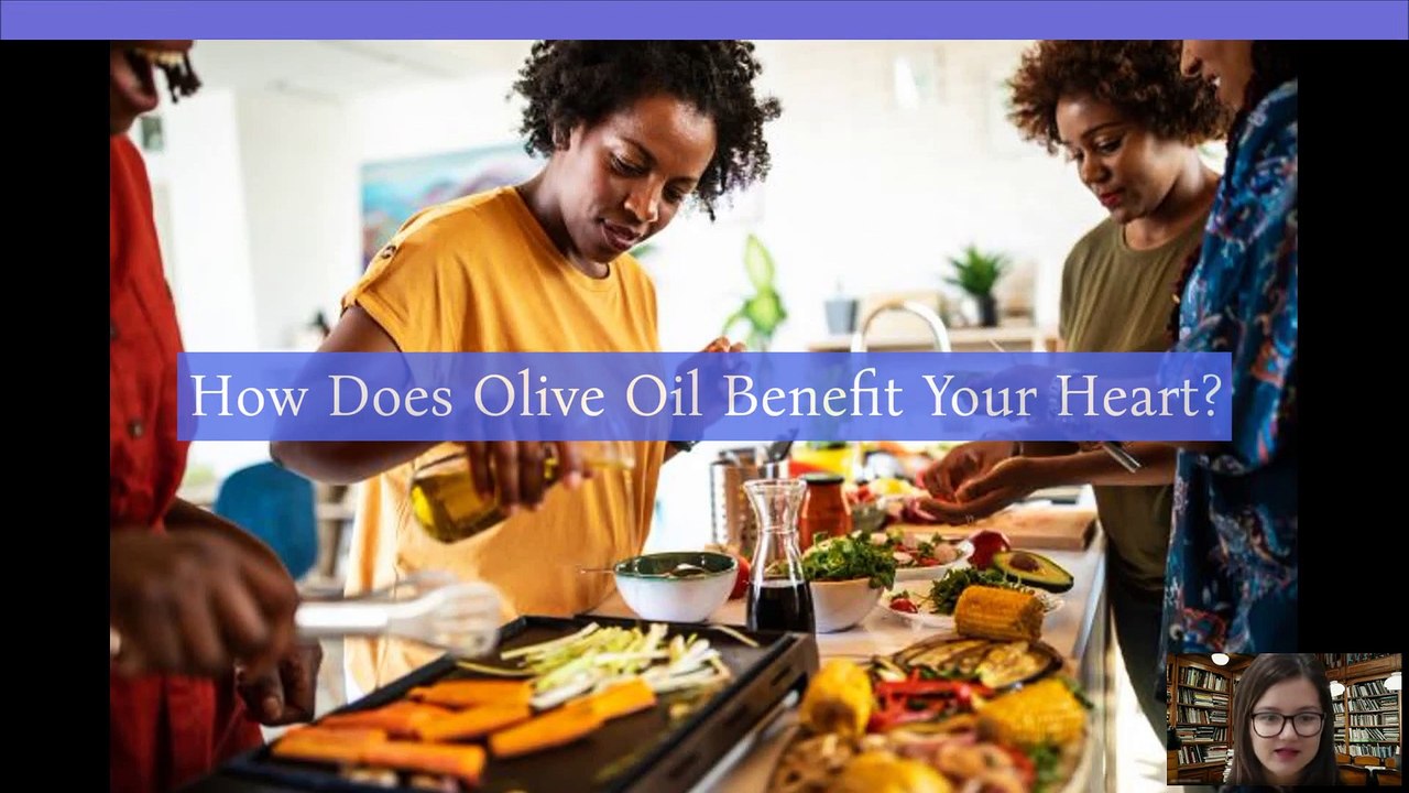 How Does Olive Oil Benefit Your Heart?