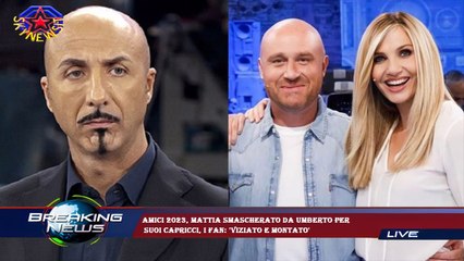 Amici 2023, Mattia smascherato da Umberto per  suoi capricci, i fan: 'Viziato e montato'