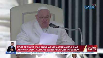 Pope Francis, kailangan manatili nang ilang araw sa ospital dahil sa respiratory infection | UB