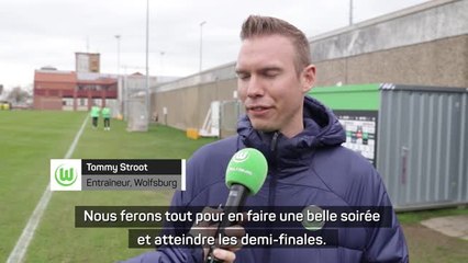 Quarts - Stroot (Wolfsburg) : "Faire de la venue du PSG une belle soirée"