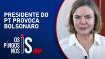 Em vídeo, Gleisi Hoffmann ataca Bolsonaro: ‘Tá voltando, genocida?’