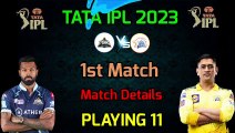 IPL 2023 _ Gujrat Titans vs Chennai Super Kings Playing 11 _ CSK vs GT Playing 11 2023