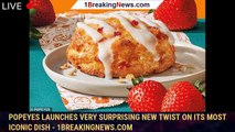 Popeyes launches VERY surprising new twist on its most iconic dish - 1breakingnews.com