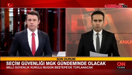 MGK bugün toplanıyor: Seçim güvenliği gündemde