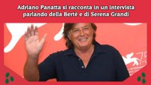 Adriano Panatta si racconta in un intervista parlando della Bertè e di Serena Grandi