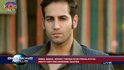 Terra amara, episodi Turchia:Cetin pugnalato da  brutti ceffi per difendere Zuleyha