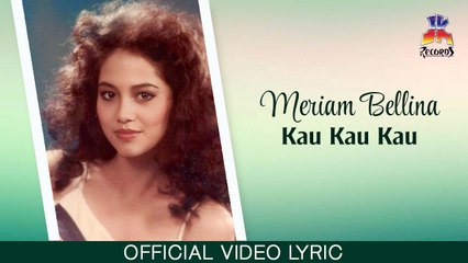 Meriam Bellina - Kau Kau Kau (Official Lyric Video)