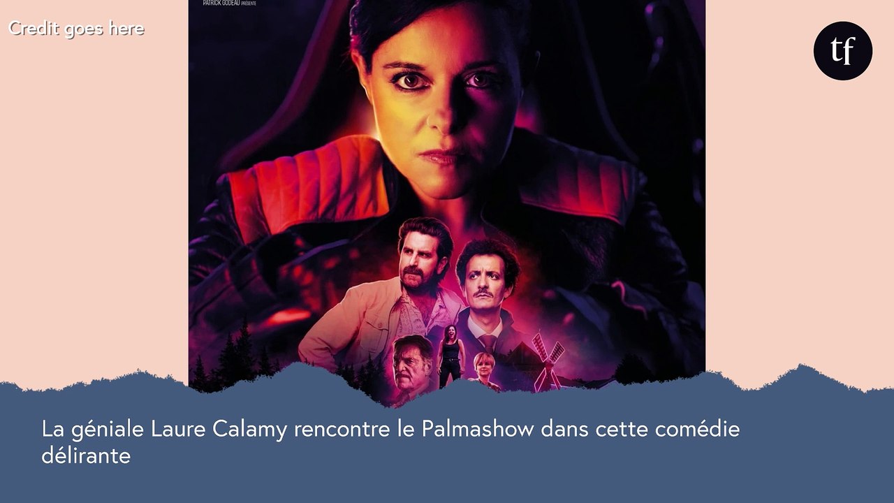 La géniale Laure Calamy rencontre le Palmashow dans cette comédie délirante (et pas si bête)