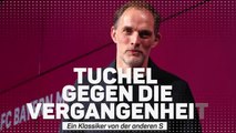 Tuchel gegen die Vergangenheit: Der Klassiker