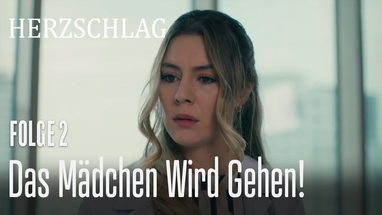 Das Mädchen wird gehen! - Herzschlag Folge 2