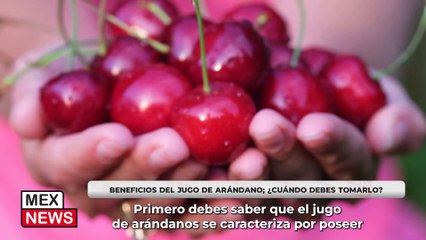BENEFICIOS DEL JUGO DE ARÁNDANO; ¿CUÁNDO DEBES TOMARLO?
