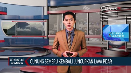 GunungSemeru Luncurkan Lava Pijar, Banjir Lahar Mengancam