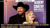 Dolly Parton & Garth Brooks To Host Academy Of Country Music Awards In May - 1breakingnews.com