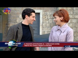 Il Paradiso,anticipazioni al 7 aprile:Ezio scopre  verità sull'addio di Marco e Stefania
