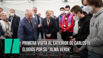 Primera visita al exterior de Carlos III: elogios por su 