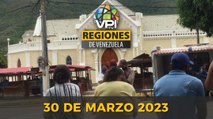 Noticias Regiones de Venezuela hoy -  Jueves 30 de Marzo de 2023 @VPItv