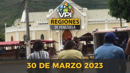 Noticias Regiones de Venezuela hoy -  Jueves 30 de Marzo de 2023 @VPItv