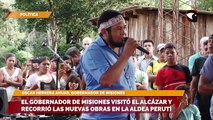 El gobernador de misiones visitó El Alcázar y recorrió las nuevas obras en la aldea Perutí