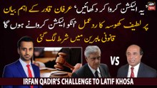"Yeh Election Karwa Kay Dikha Den", Irfan Qadir Ka Latif Khosa Ko Challenge