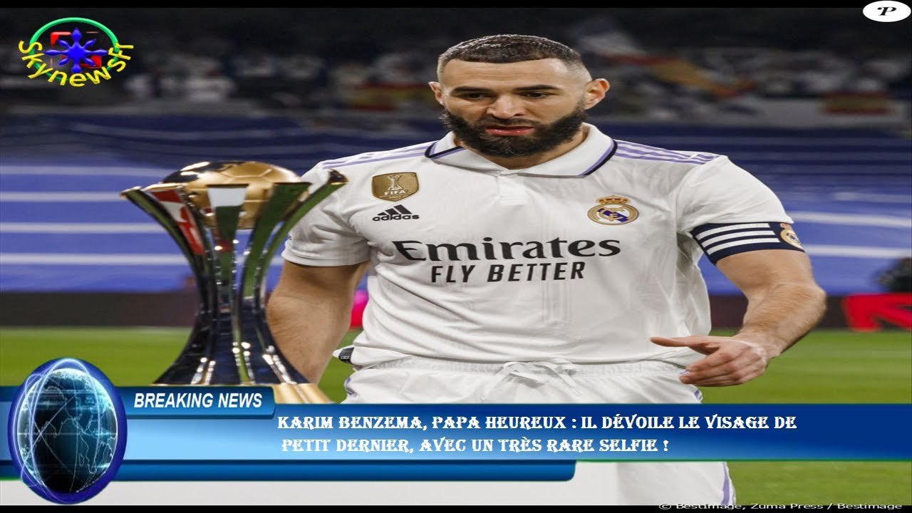 Karim Benzema, papa heureux : il dévoile le visage de  petit dernier, avec un très rare selfie !