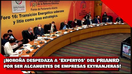 ¡VEAN! ¡Noroña despedaza a 'Expertos' del PRIANRDpor ser alcahuetes de empresas extranjeras!