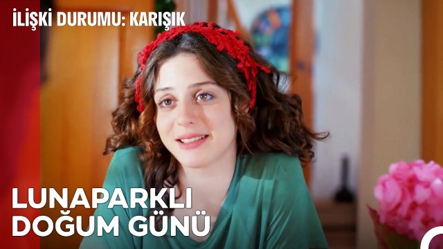 Doğum Günü Kızına Sürpriz Yapar Mısın - İlişki Durumu Karışık