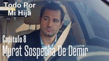 Murat sospecha de Demir - Todo Por Mi Hija Capítulo 8