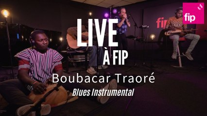 Live à FIP : Boubacar Traoré « Blues Instrumental »