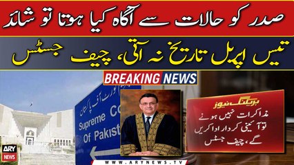 Sadar ko agah kiya hota to 30 April tareekh na aati, CJP kay remarks