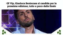 GF Vip, Gianluca Benincasa si candida per la prossima edizione, tutto a poco dalla finale