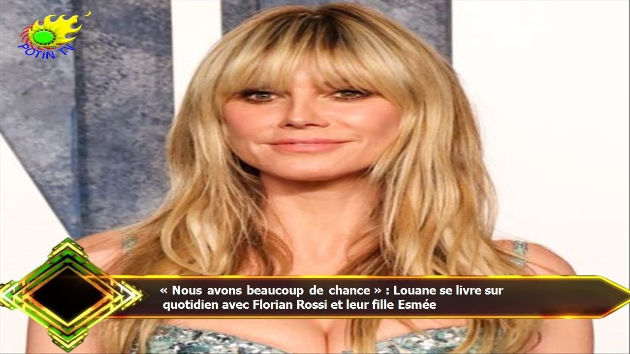 « Nous avons beaucoup de chance » : Louane se livre sur  quotidien avec Florian Rossi et leur fille