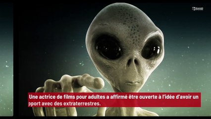 Une actrice de films pour adultes ouverte à l’idée d’avoir un rapport avec des extraterrestres !