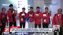 Pinoy youth weightlifters na naka-12 medalya sa IWF youth championships sa Albania, balik-bansa na | 24 Oras
