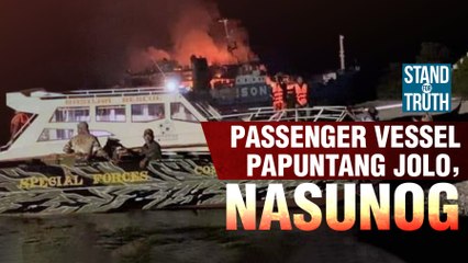 Passenger vessel na papuntang Jolo, Sulu nasunog | Stand for Truth