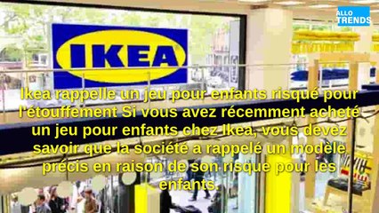 Ikea rappelle un jeu pour enfants en raison d'un risque d'étouffement !