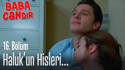 Haluk'un hisleri... - Baba Candır 16. Bölüm