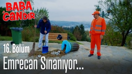 Emrecan sınanıyor... - Baba Candır 16. Bölüm