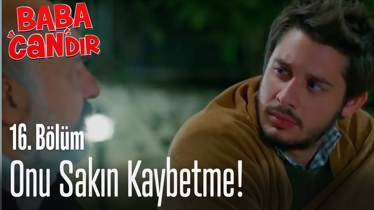 Onu sakın kaybetme! - Baba Candır 16. Bölüm