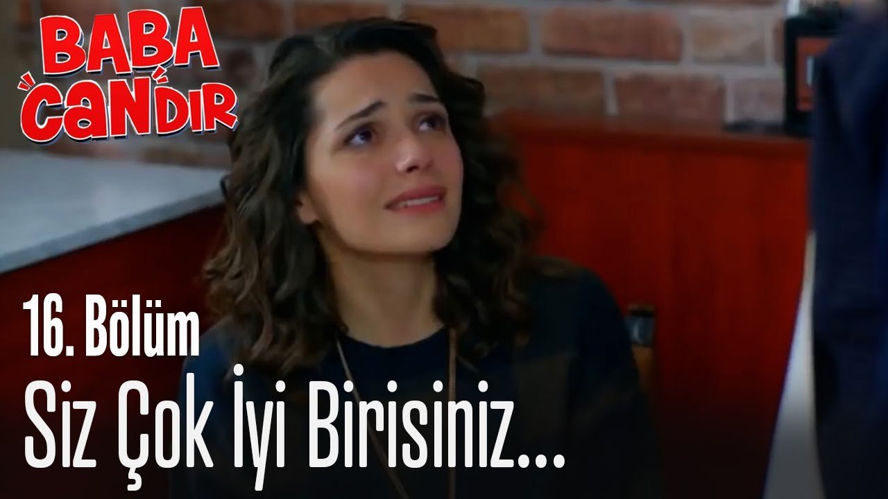 Siz çok iyi birisiniz... - Baba Candır 16. Bölüm