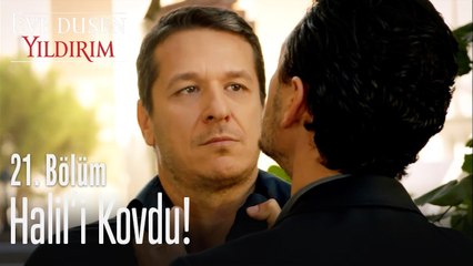 Halil'i kovdu! - Eve Düşen Yıldırım 21. Bölüm