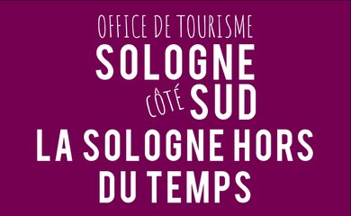 Film : La Sologne hors du temps (Office de tourisme Sologne côté sud)