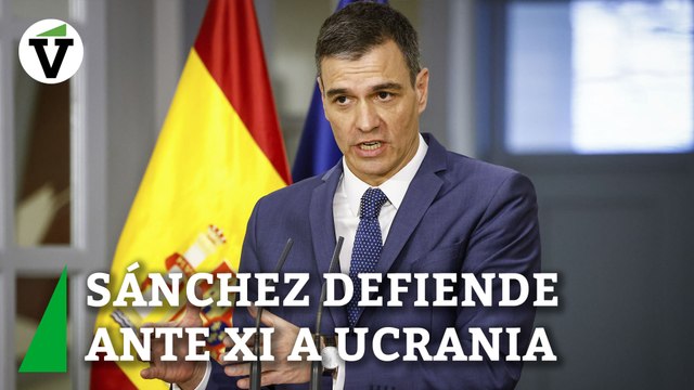Sánchez defiende ante Xi la integridad territorial de Ucrania